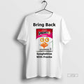 Officials Bring Back Spaghettios With Franks Tee Shirt Sweater