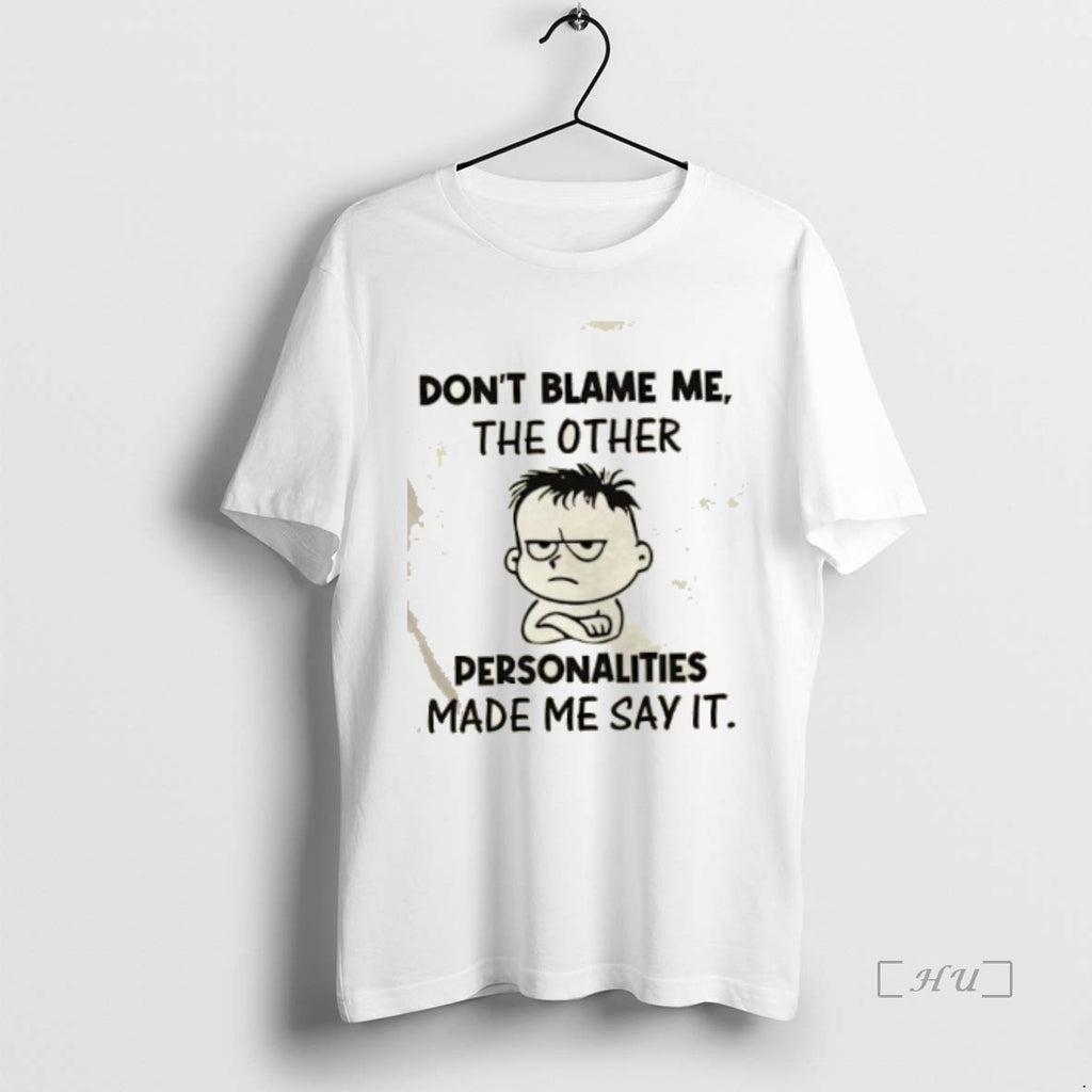 Officials Dont Blame Me The Other Personalities Made Me Say It T Shirt Sweater