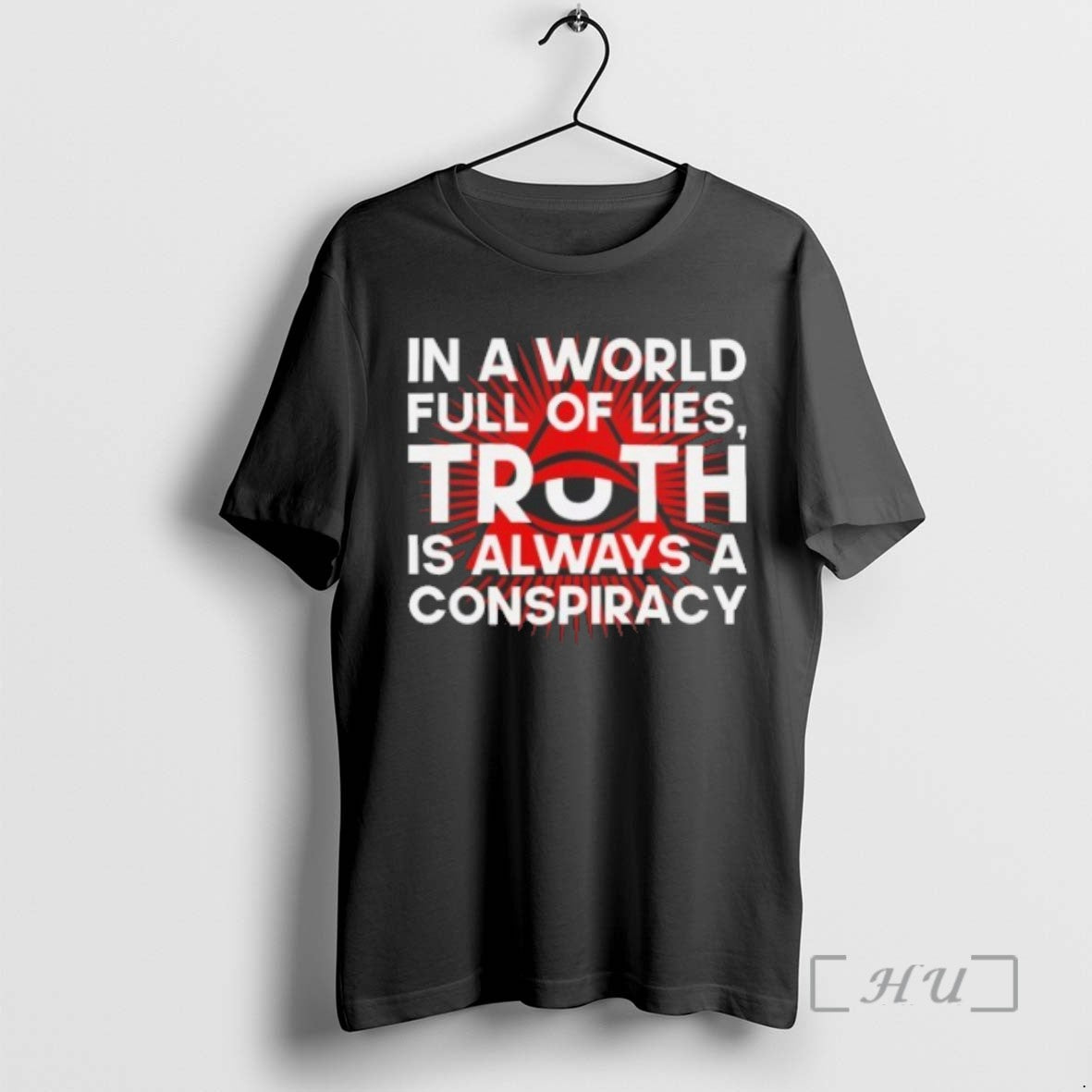 Officials In A World Full Of Lies Truth Is Always A Conspiracy T Shirt Sweater