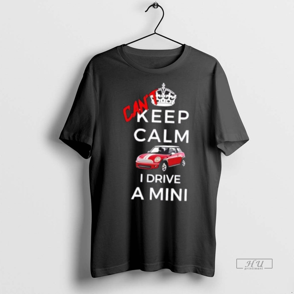 Officials Mini Cooper Keep Calm I Drive A Mini Tee Shirt Sweater