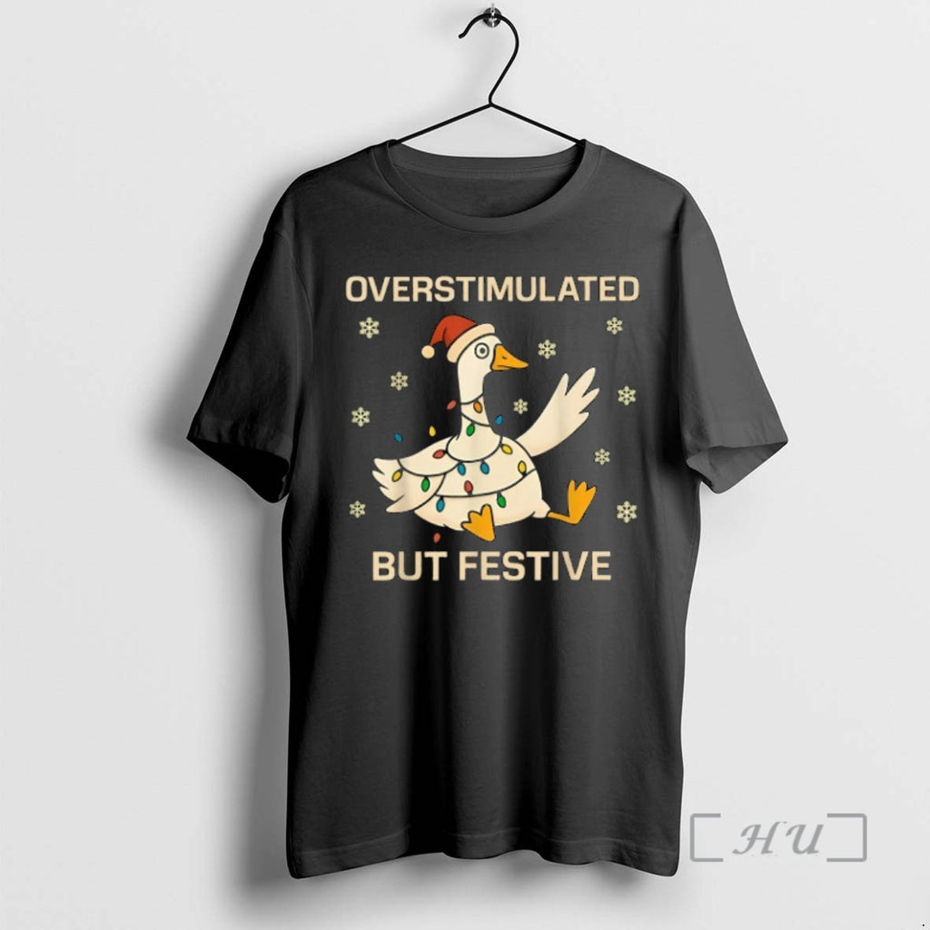 Officials Overstimulated But Festive Goose Holiday Christmas T Shirt Sweater