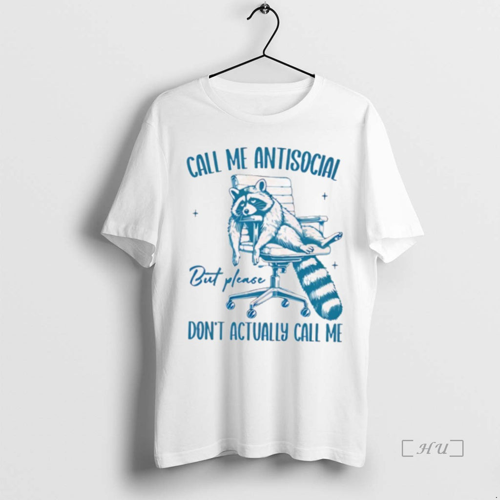 Officials Raccoon Call Me Antisocial But Please Dont Actually Call Me T Shirt Sweater