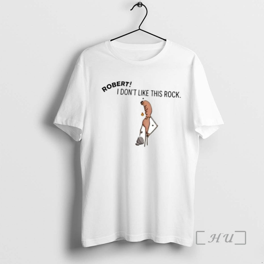 Officials Robert I Dont Like This Rock Tee Shirt Sweater