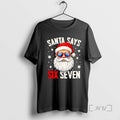Officials Santa Says Six Seven Christmas 67 Meme Xmas T Shirt Sweater