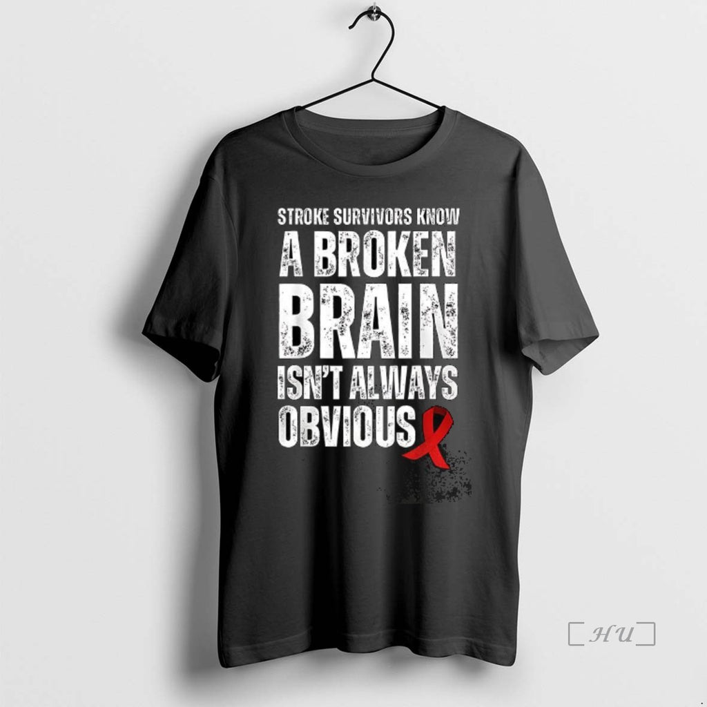 Officials Stroke Survivors Know A Broken Brain Isnt Always Obvious T Shirt Sweater
