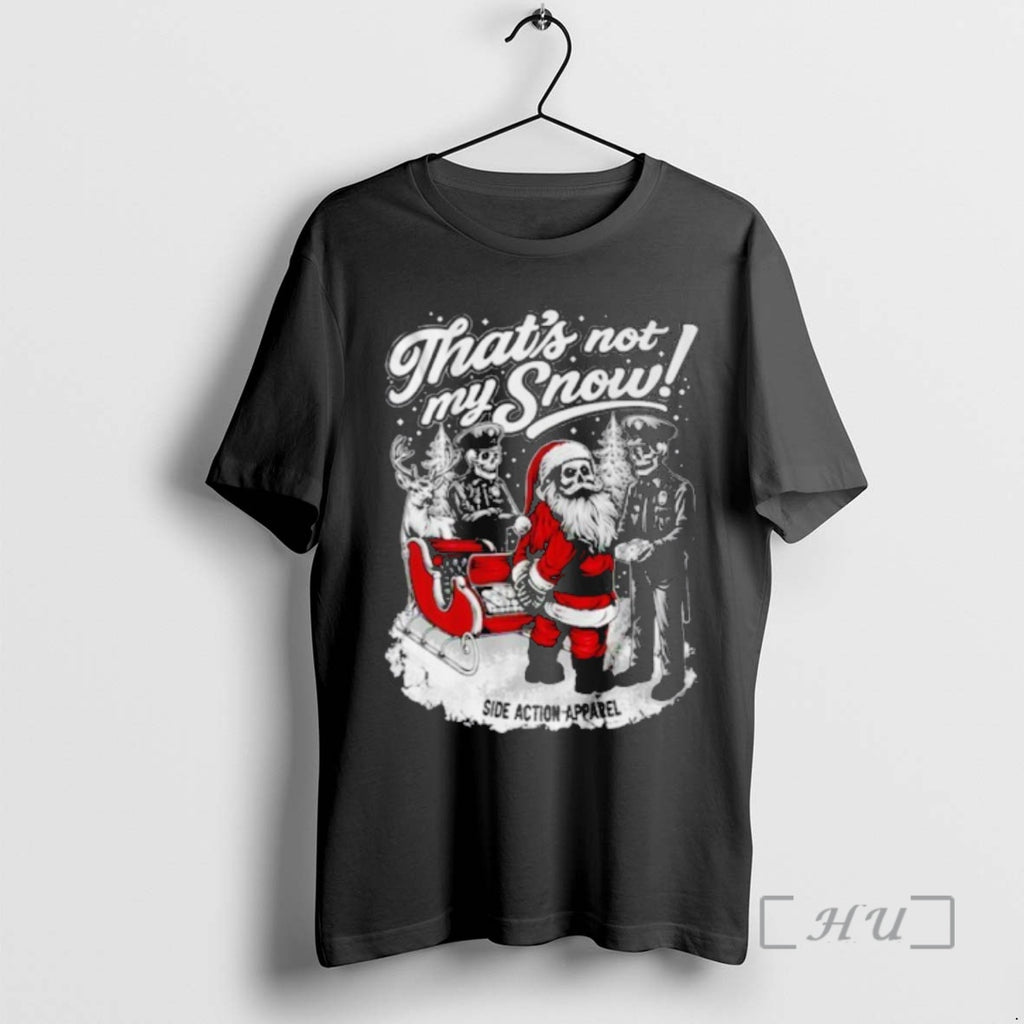 Officials Thats Not My Snow Side Action Apparel Christmas T Shirt Sweater