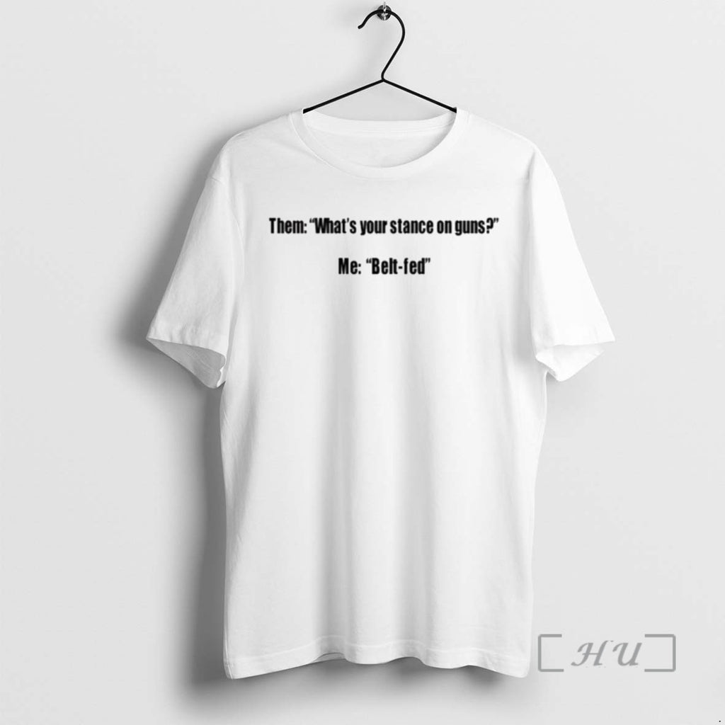 Officials Them Whats Your Stance On Guns Me Belt Fed Ornaments Tee Shirt Sweater