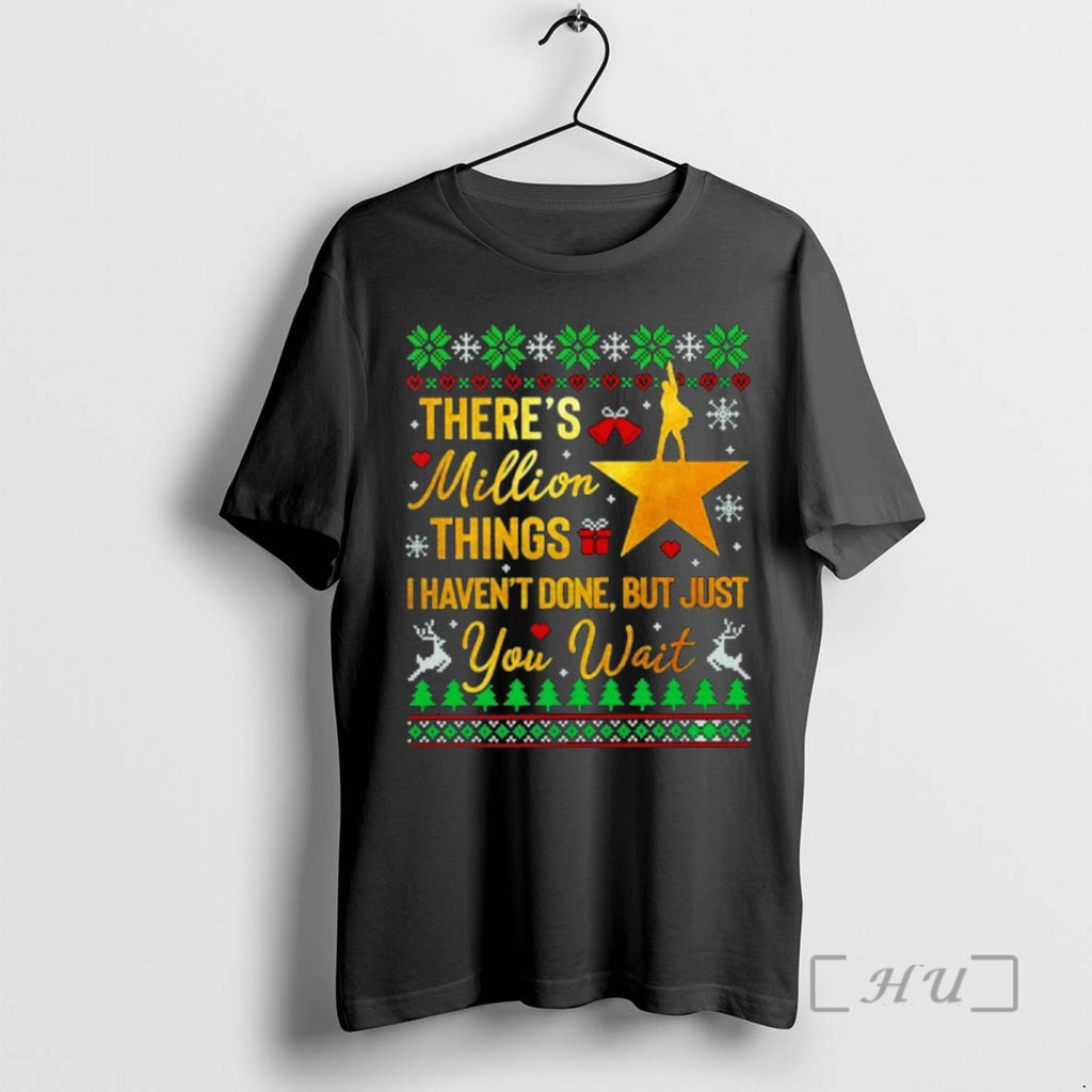 Officials Theres Million Things Hamilton Musical Ugly Christmas T Shirt Sweater
