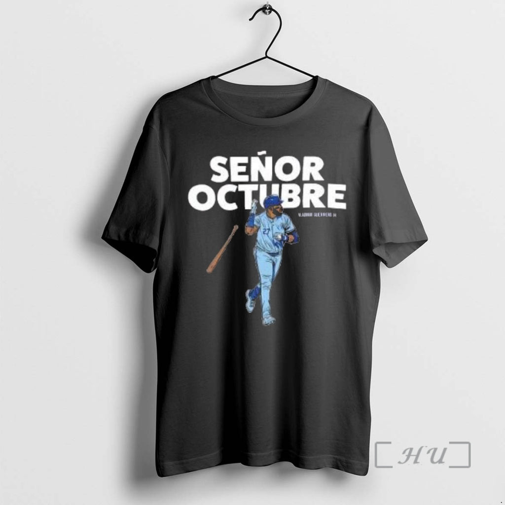 Officials Toronto Blue Jays Vladimir Guerrero Jr Senor Octubre Vladdy Jr T Shirt Sweater