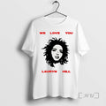 Officials We Love You Ms Lauryn Music Lover Tee Shirt Sweater
