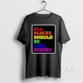 Original All Places Should Be Safe Spaces
