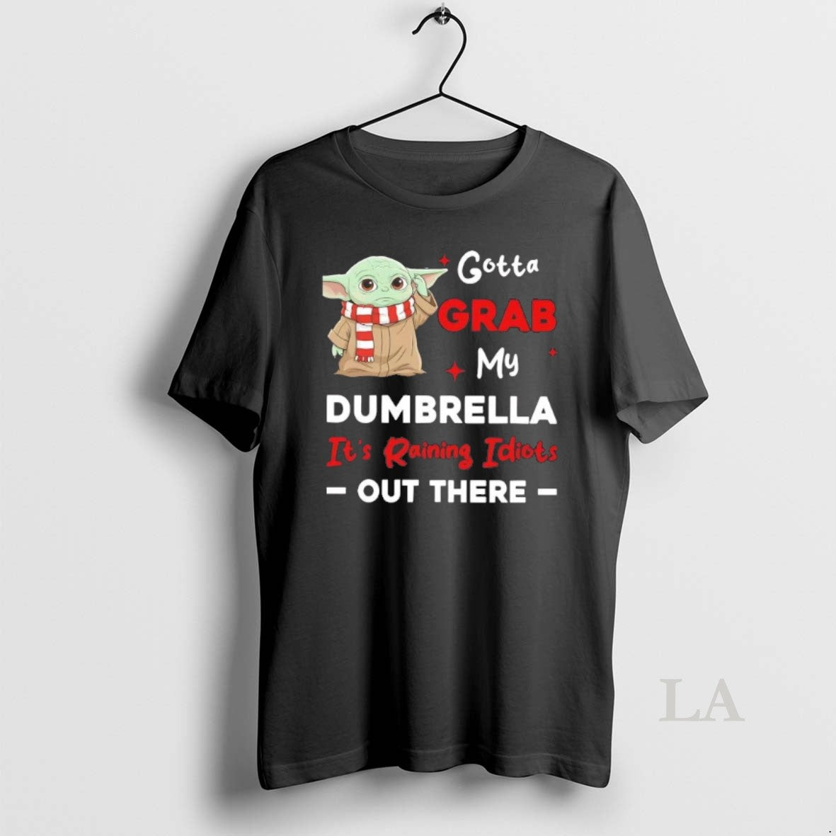 Original Baby Yoda Gotta Grab My Dumbrella Its Raining Idiots Out There