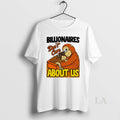 Original Billionaires Dont Care About Us Mother And Baby Monkey
