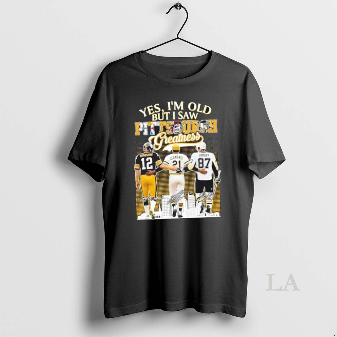 Original Bradshaw Clemente Crosby Yes Im Old But I Saw Pittsburgh Greatness Legends Skyline