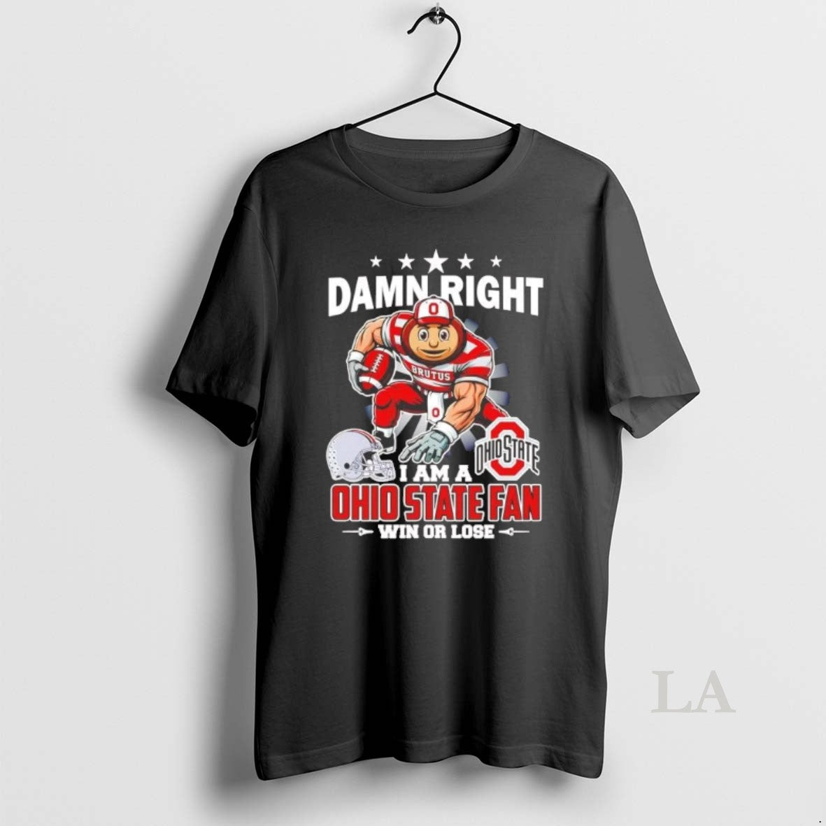 Original Damn Right I Am A Ohio State Fan Win Or Lose Mascot