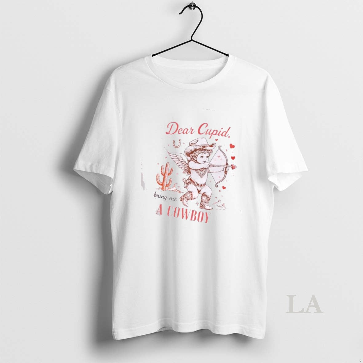 Original Dear Cupid Bring Me A Cowboy