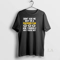 Original Dont Ask Me Why Im A Packers Fan Ask Yourself Why Youre Not