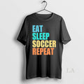 Original Eat Sleep Soccer Repeat