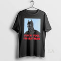 Original Fuck You Im Batman