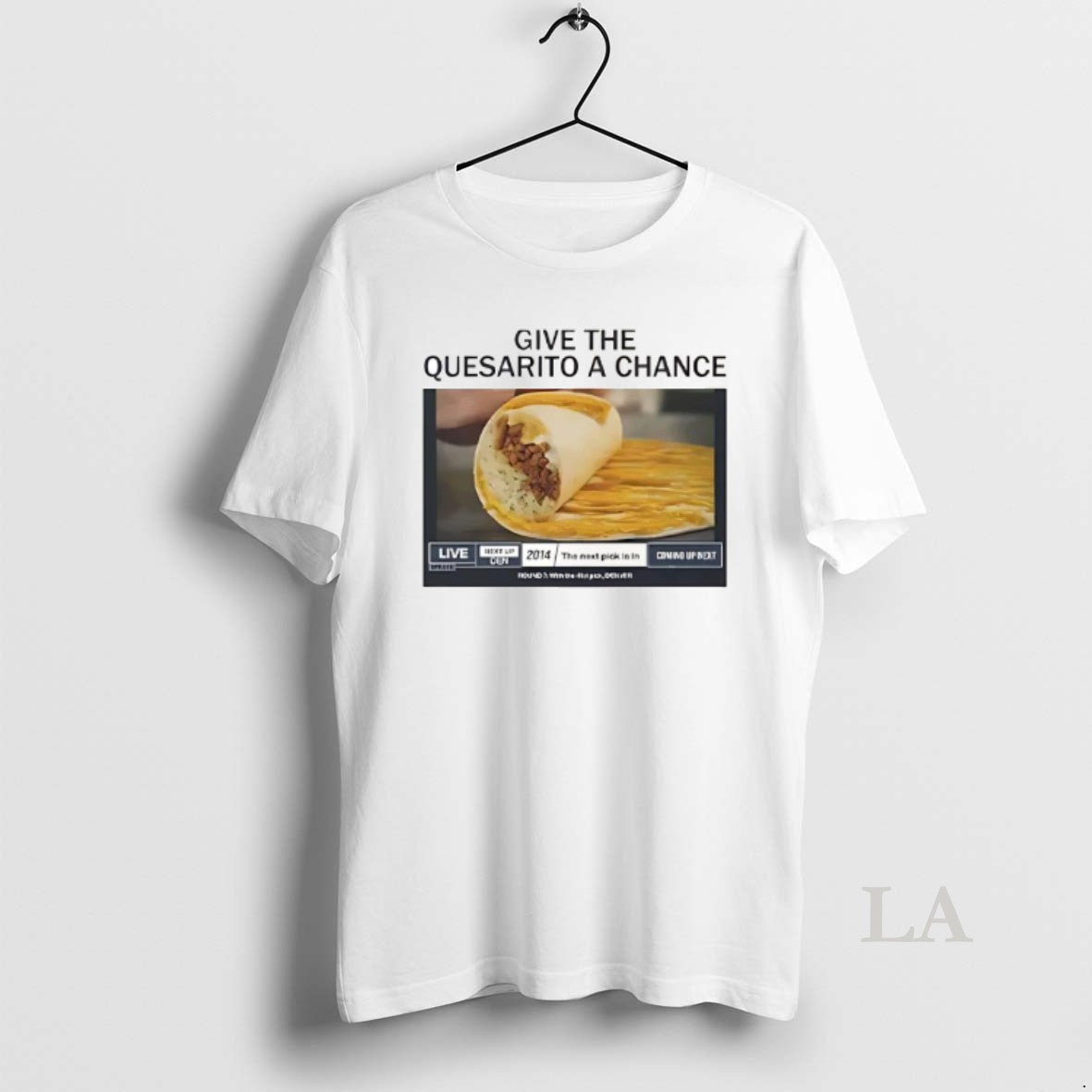 Original Give The Quesarito A Chance Live