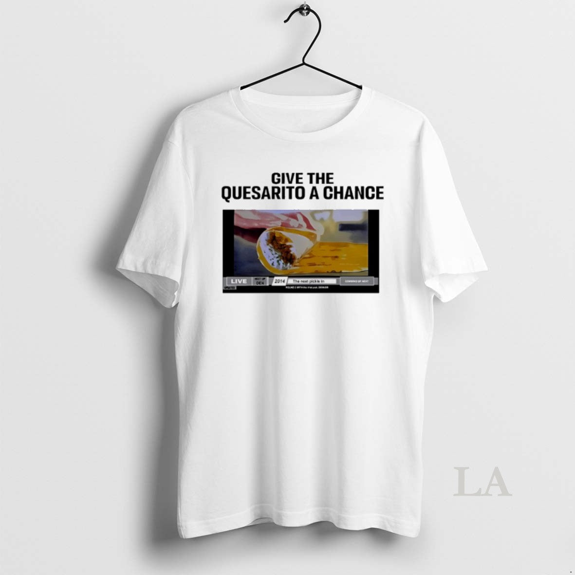 Original Give The Quesarito A Chance