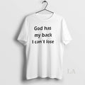 Original God Has My Back I Cant Lose Circle
