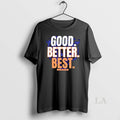 Original Good Better Best Chicago Bears Team