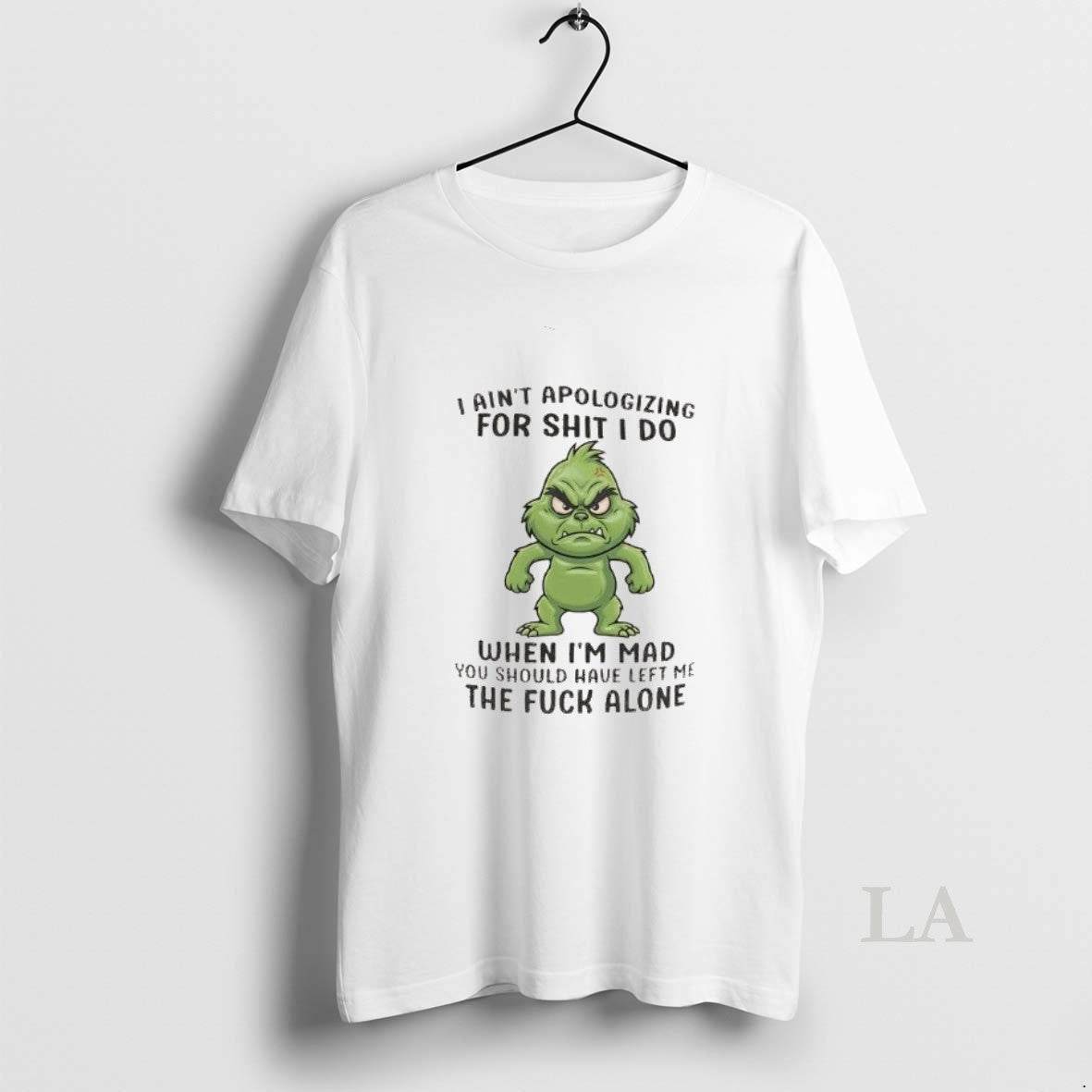 Original Grinch I Aint Apologizing For Shit I Do When Im Mad