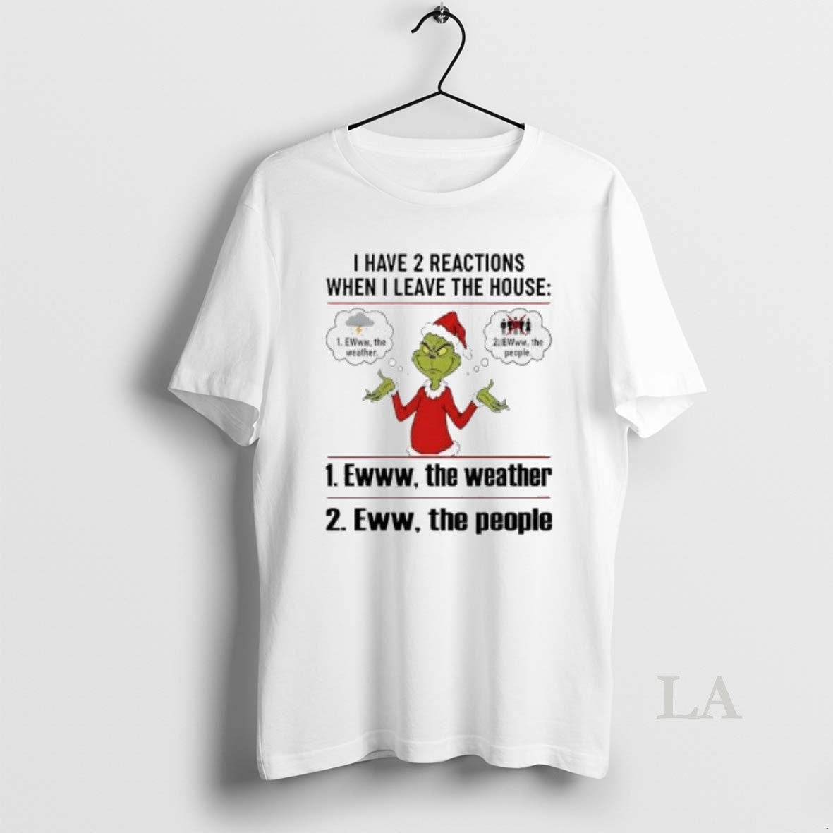 Original Grinch I Have 2 Reactions When I Leave The House Christmas