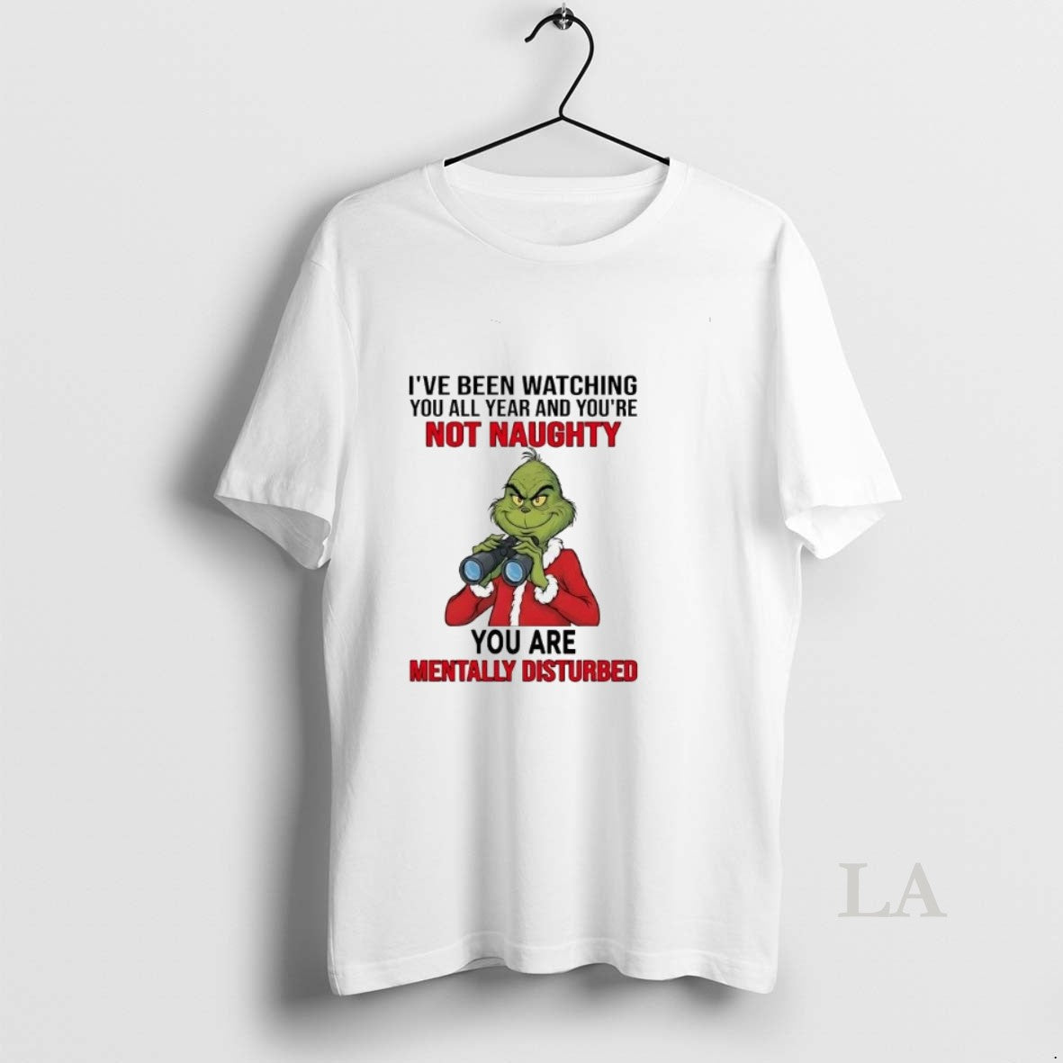 Original Grinch Ive Been Watching You All Year And Youre Not Naughty