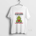Original Grinch Be The Kind Of Woman The Floor Each Morning