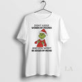 Original Grinch Dont Judge Women By Pounds And You Wont Be Judged By Inches