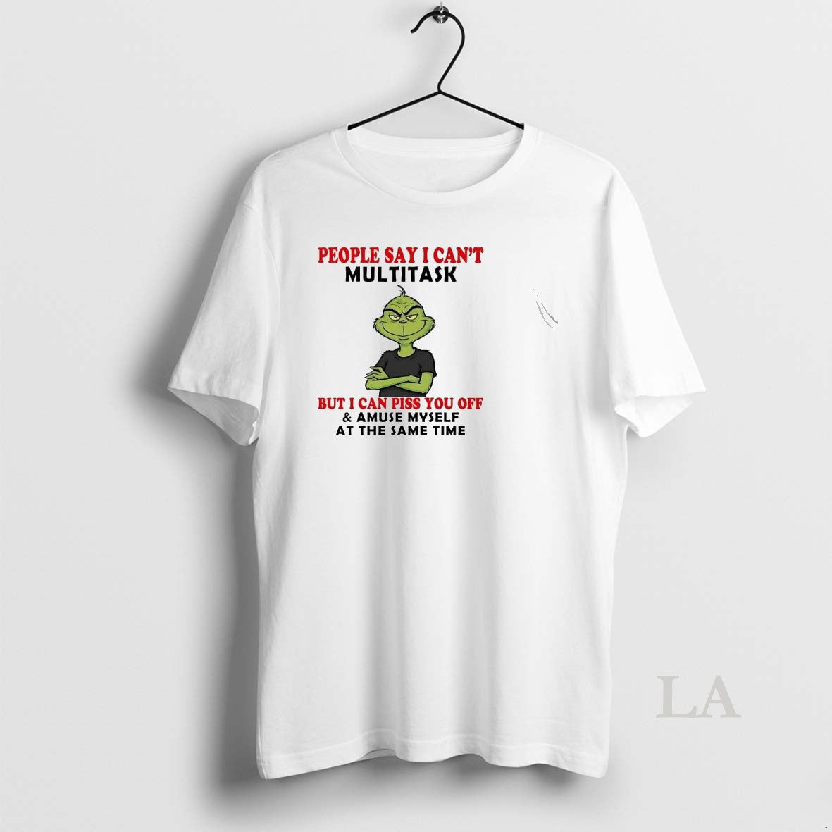 Original Grinch People Say I Cant Multitask I Can Piss You Off Christmas