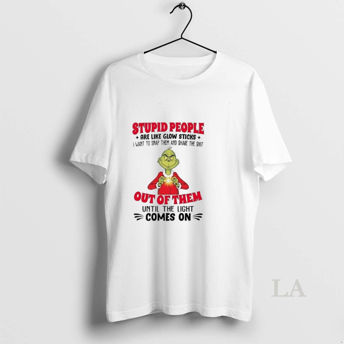 Original Grinch Stupid People Are Like Glow Sticks Are Like Glow Sticks