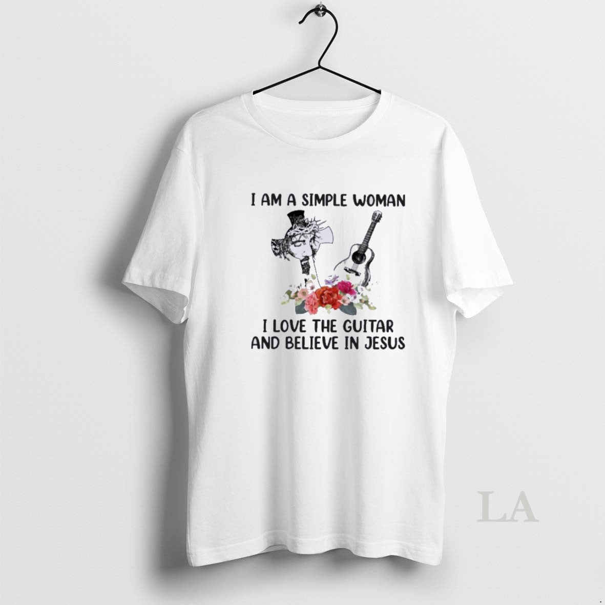 Original I Am A Simple Woman I Love Guitar And Believe In Jesus