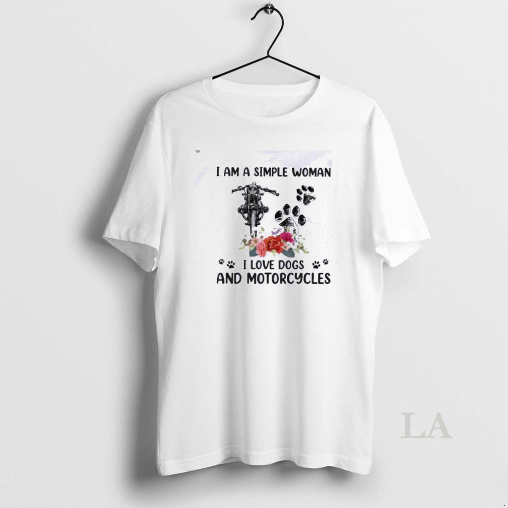 Original I Am A Simple Woman I Loves Dogs And Motorcycles