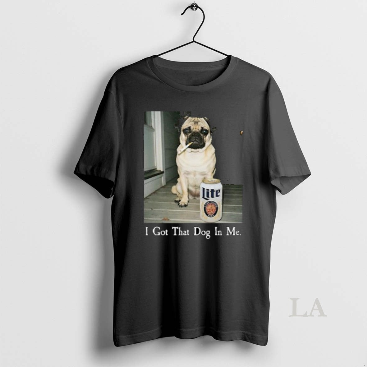 Original I Got That Dog In Me Pug Lite Beer