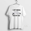 Original I Just Wanna Kiss My Fish