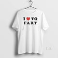 Original I Love To Fart