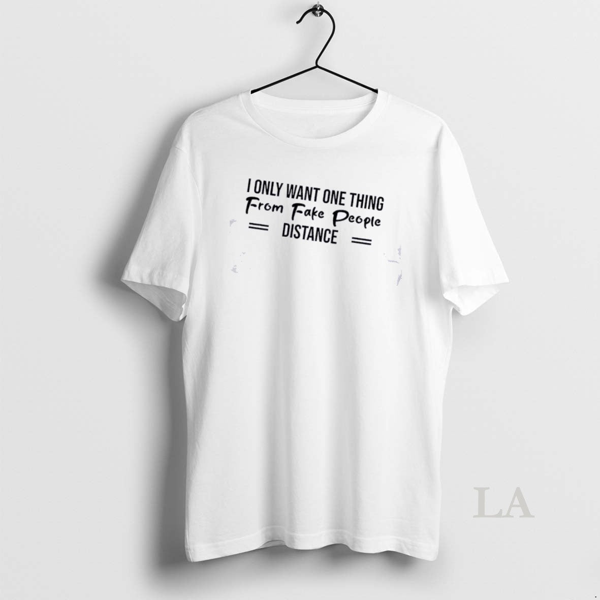 Original I Only Want One Thing From Fake People Distance Quote