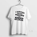 Original I Survived Another Meeting That Should Have Been An Email Quote