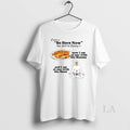 Original I Wore A Be Here Now Tee To Dennys Circle