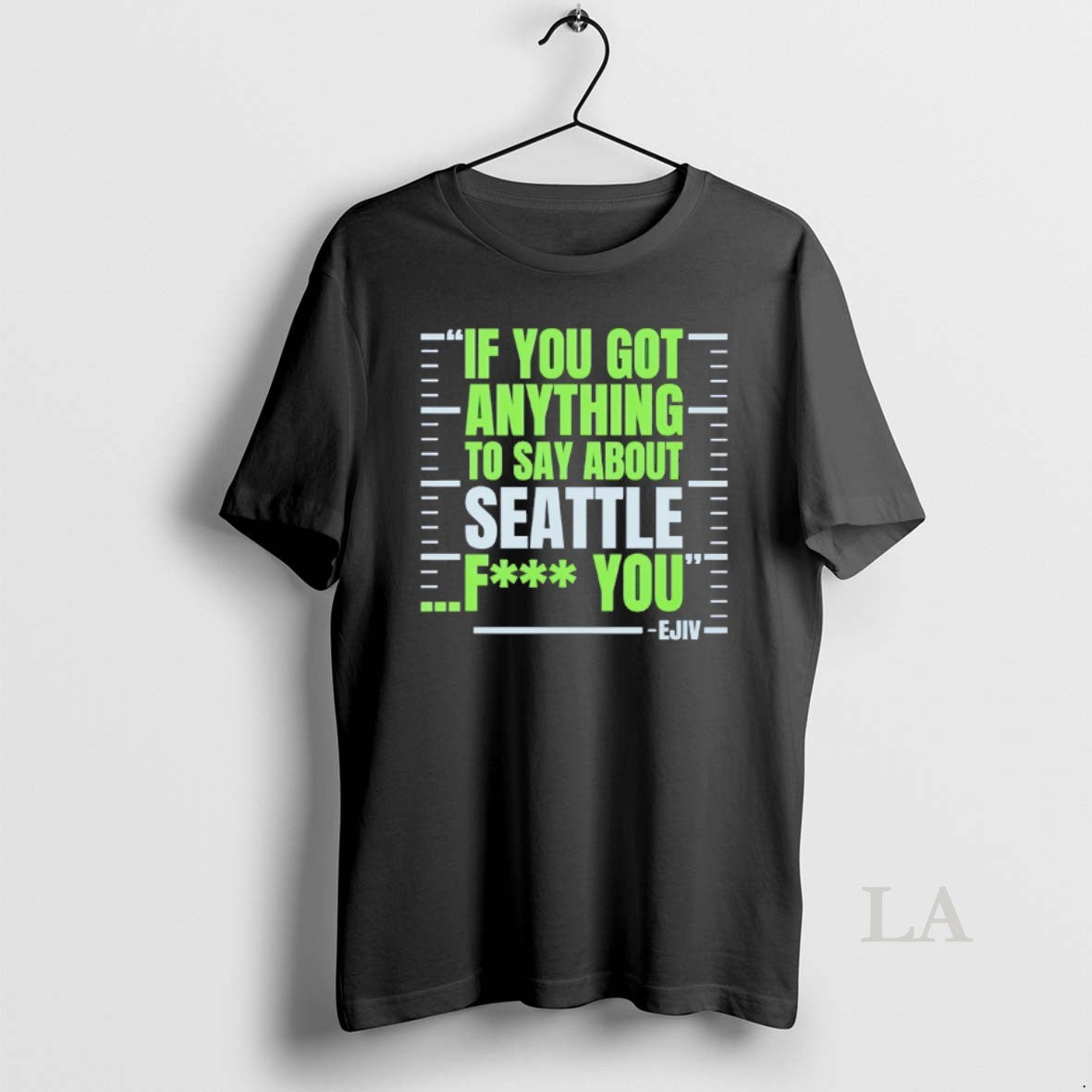 Original If You Got Anything To Say About Seattle Seahawks Fuck You Ejiv