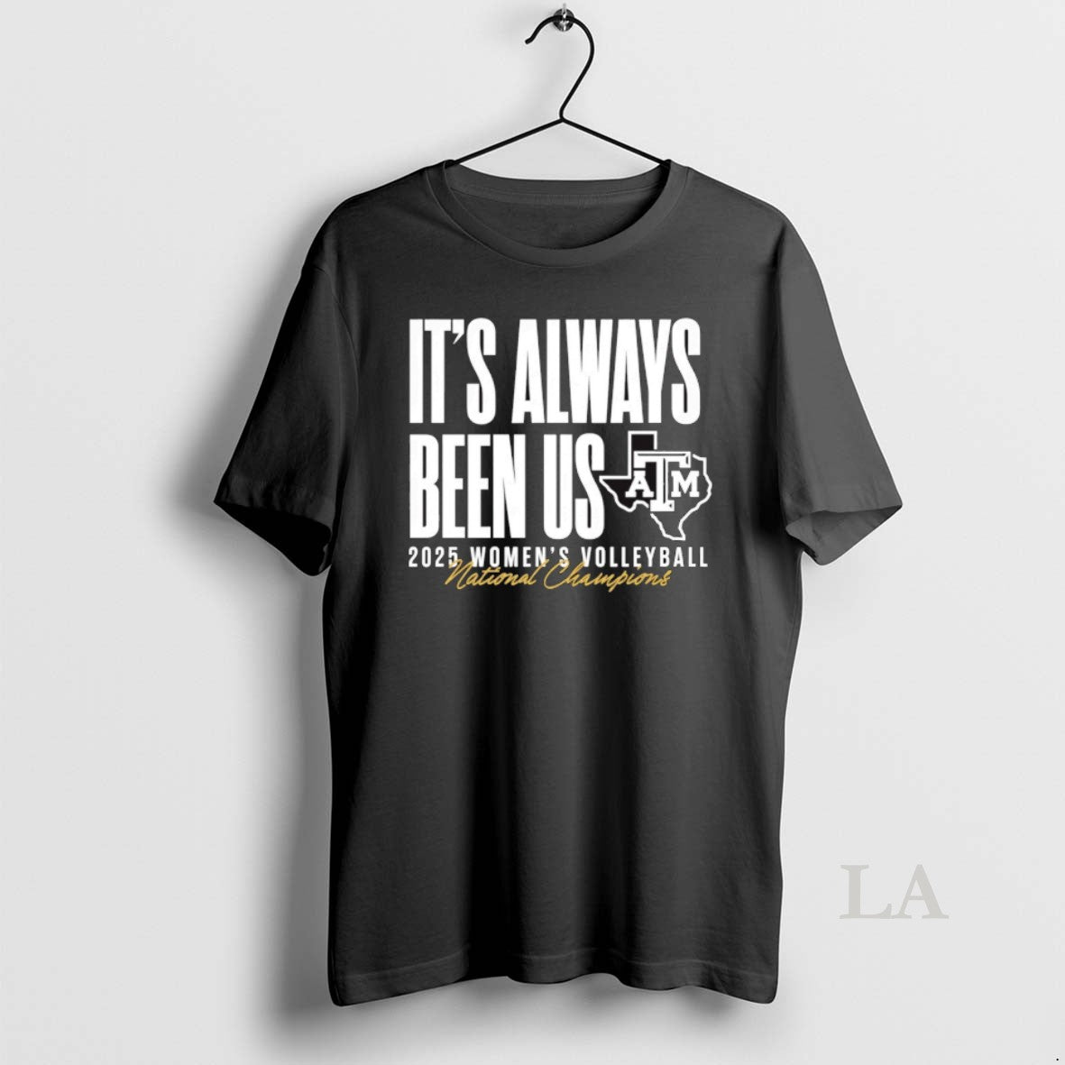 Original Its Always Been Us Texas Am Aggies 2025 Womens Volleyball National Champions