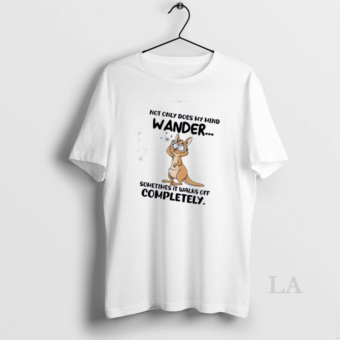 Original Kangaroo Not Only Does My Mind Wander Sometimes It Walks Off Completely