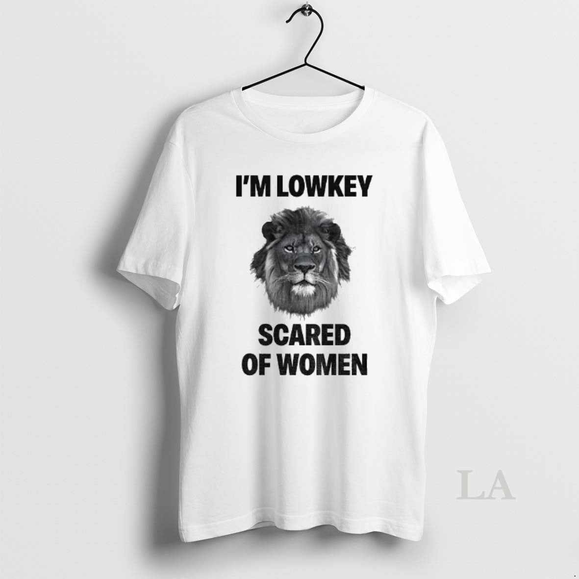 Original Lion Im Lowkey Scared Of Women