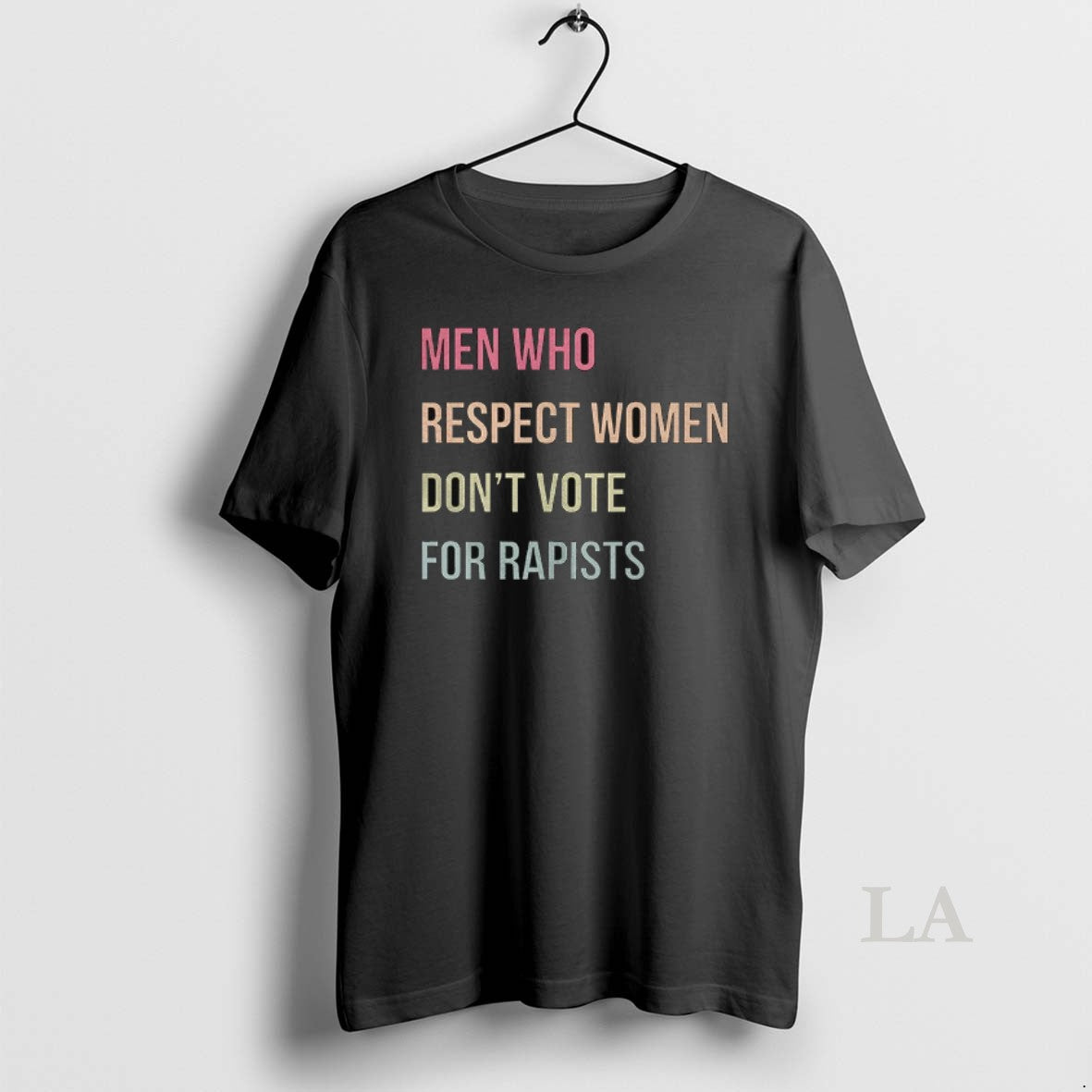 Original Men Who Respect Women Dont Vote For Rapists