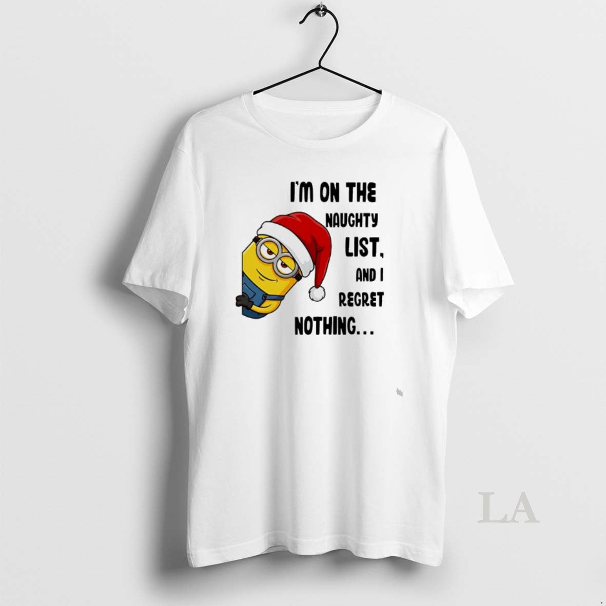 Original Minion Santa Im On The Naughty List And I Regret Nothing