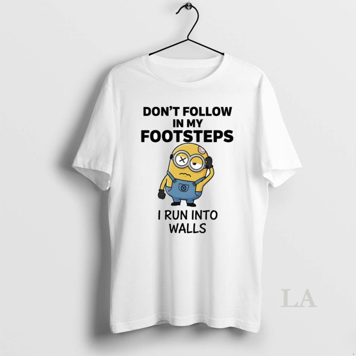 Original Minion Dont Follow In My Footsteps I Run Into Walls Circle