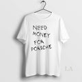 Original Need Money For Porsche Circle